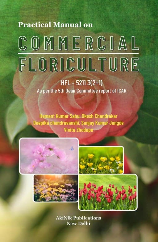 Practical Manual on Commercial Floriculture Hfl – 5211 3 (2+1) as per the 5th Dean Committee report of ICAR