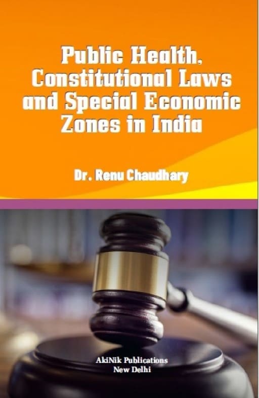 Public Health, Constitutional Laws and Special Economic Zones in India