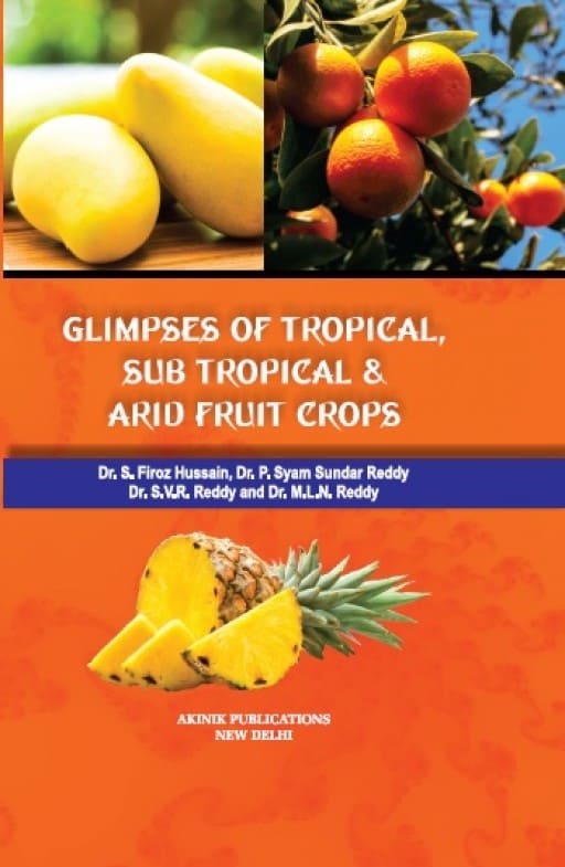 Glimpses of Tropical, Sub Tropical and Arid Fruit Crops (Study Material for JRF, SRF and ICAR-NET)