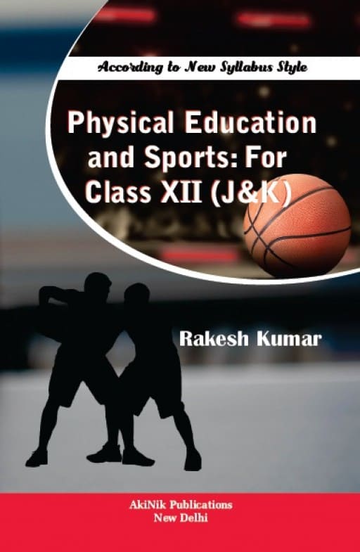 Physical Education and Sports: For Class XII (J&K)