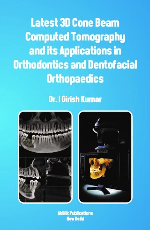 Latest 3D Cone Beam Computed Tomography and its Applications in Orthodontics and Dentofacial Orthopaedics