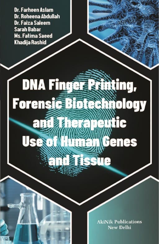 DNA Finger Printing, Forensic Biotechnology and Therapeutic Use of Human Genes and Tissue