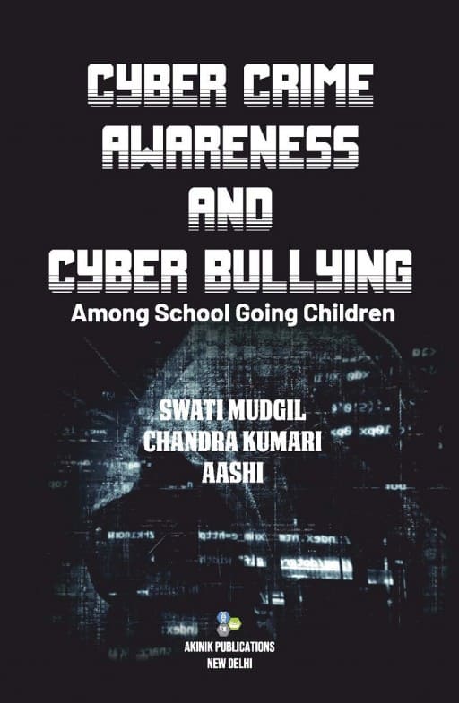 Cyber Crime Awareness and Cyber Bullying Among School Going Children