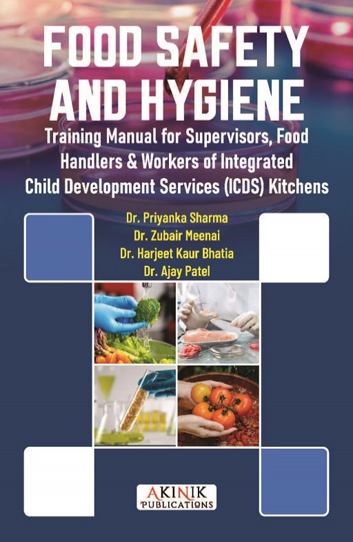 Food Safety and Hygiene Training Manual for Supervisors, Food Handlers & Workers of Integrated Child Development Services (ICDS) Kitchens