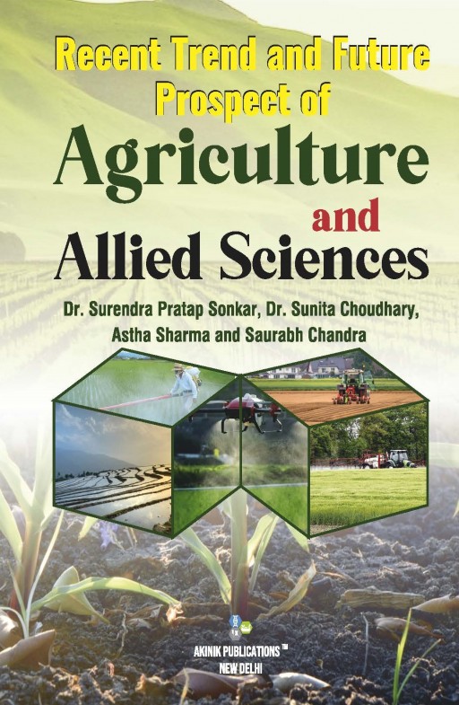 Recent Trend and Future Prospect of Agriculture and Allied Sciences