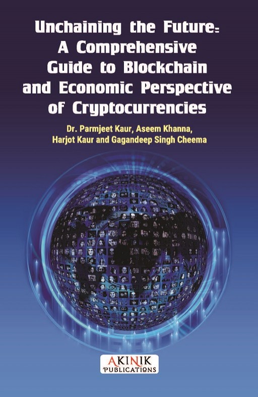 Unchaining the Future: A Comprehensive Guide to Blockchain and Economic Perspective of Cryptocurrencies