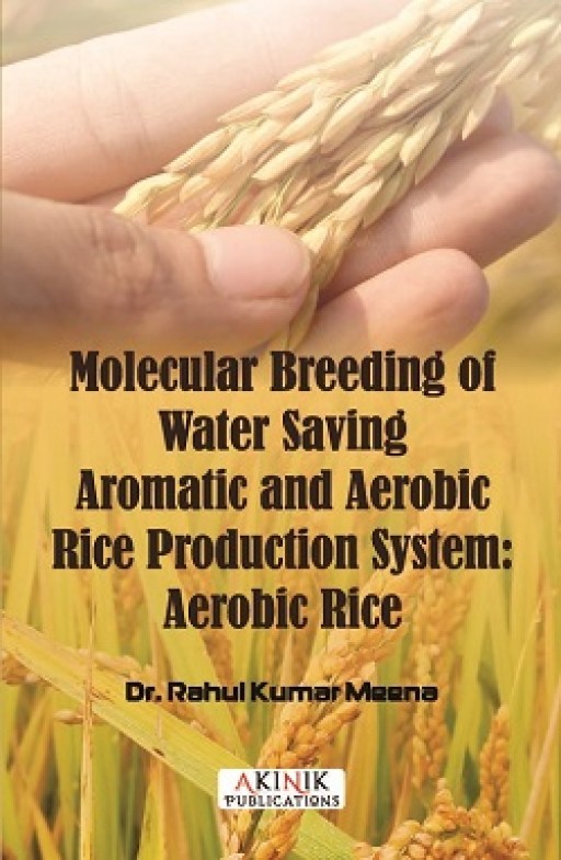 Molecular Breeding of Water Saving Aromatic and Aerobic Rice Production System: Aerobic Rice