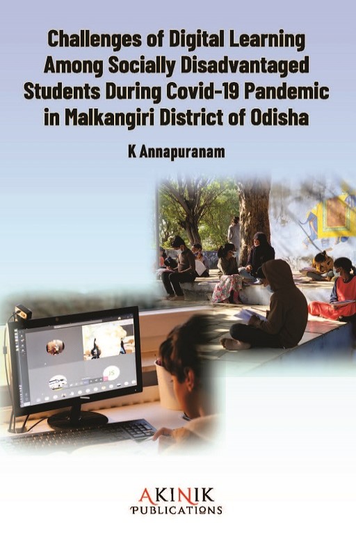 Challenges of Digital Learning Among Socially Disadvantaged Students During Covid-19 Pandemic in Malkangiri District of Odisha