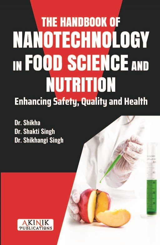 The Handbook of Nanotechnology in Food Science and Nutrition: Enhancing Safety, Quality and Health