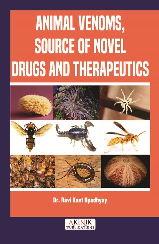 Animal Venoms, Source of Novel Drugs and Therapeutics Animal Venoms, Source of Novel Drugs and Therapeutics