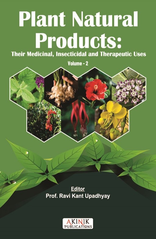 Natural Plant Products: Their Medicinal, Insecticidal and Therapeutic Uses (Volume - 2)