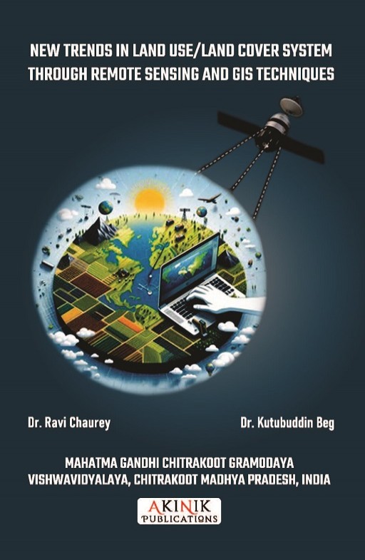 New Trends in Land Use/Land Cover System through Remote Sensing and GIS Techniques