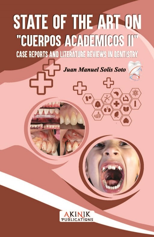 State of the Art on "Cuerpos Académicos II" Case reports and Literature reviews in Dentistry