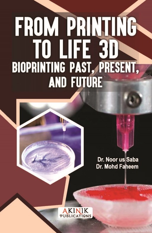 From Printing to Life: 3D Bioprinting-Past, Present, and Future