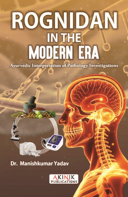 Rognidan in the Modern Era: Ayurvedic Interpretation of Pathology Investigations