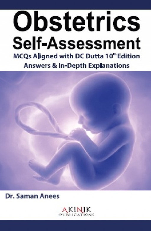 Obstetrics Self-Assessment: MCQs Aligned with DC Dutta 10th Edition-Answers & In-Depth Explanations
