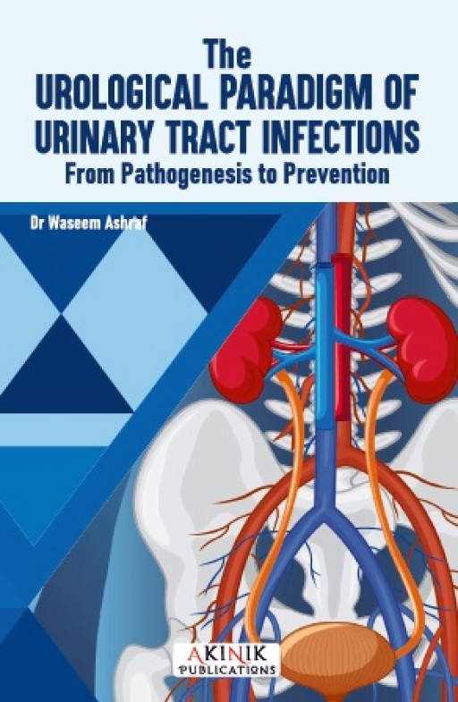 The Urological Paradigm of Urinary Tract Infections: From Pathogenesis to Prevention