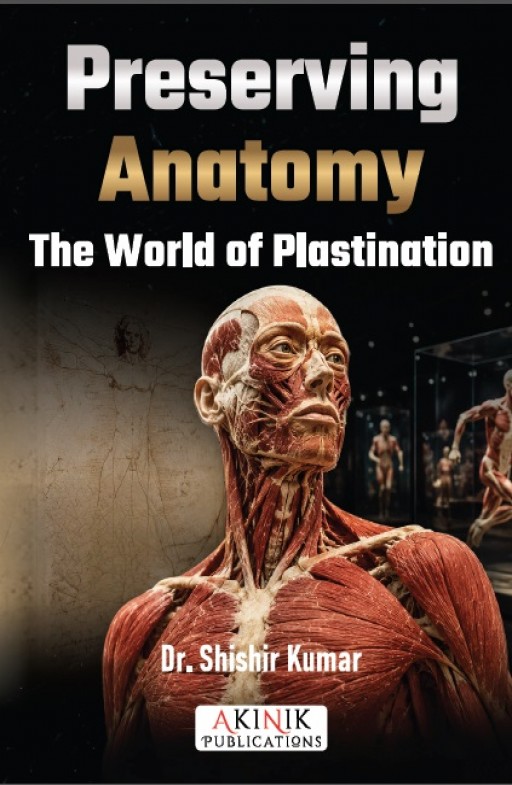 Preserving Anatomy: The World of Plastination