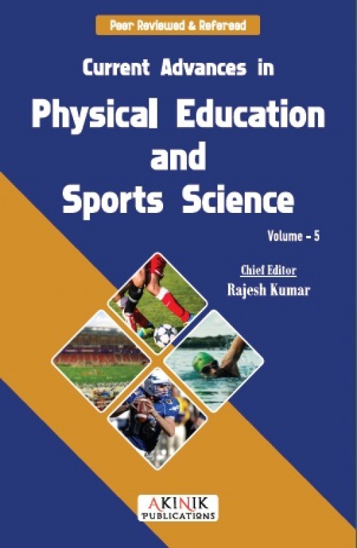Current Advances in Physical Education and Sports Science (Volume - 05)