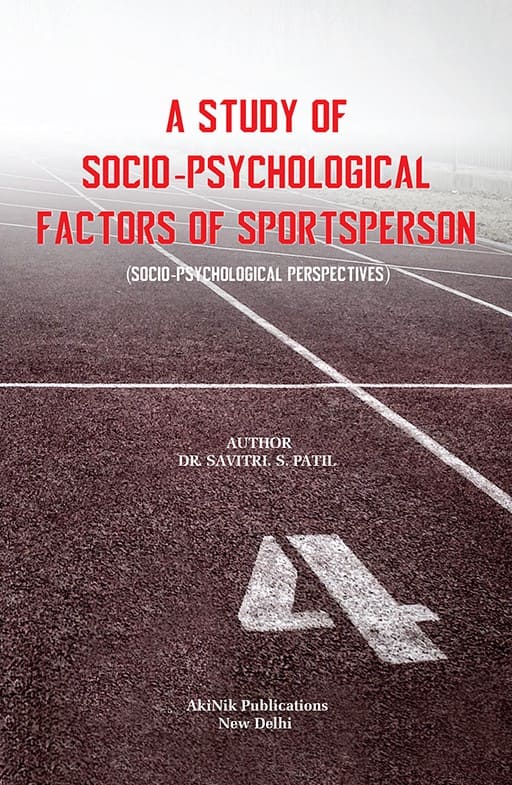 A Study of Socio-Psychological Factors of Sportsperson: Socio-Psychological Perspectives