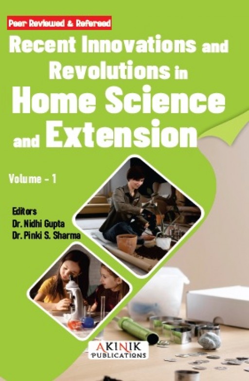 Recent Innovations and Revolutions in Home Science and Extension (Volume - 1)