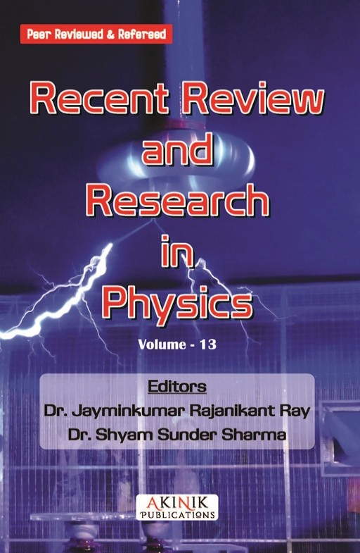 Recent Review and Research in Physics (Volume - 13)