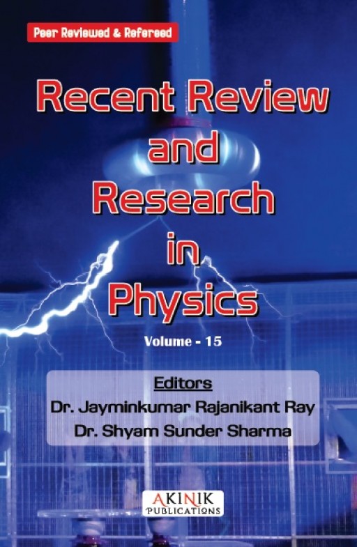Recent Review and Research in Physics (Volume - 15)