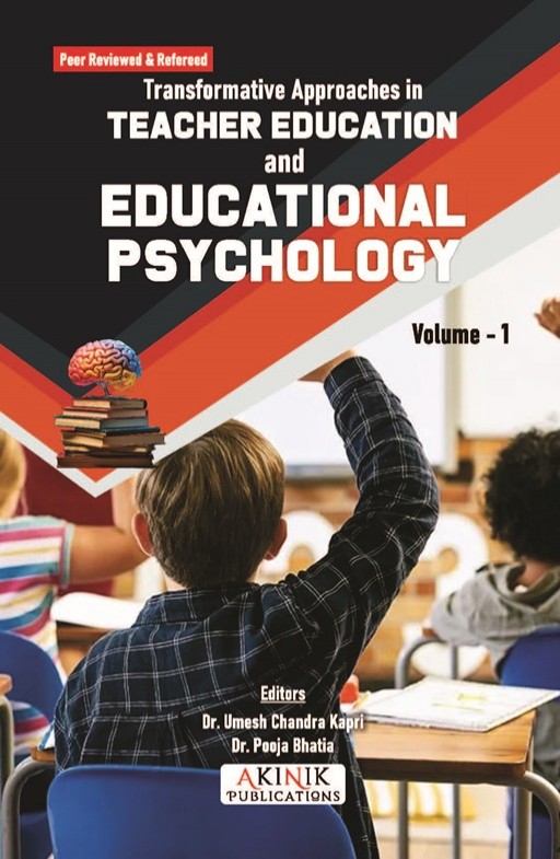 Transformative Approaches in Teacher Education and Educational Psychology (Volume - 1)