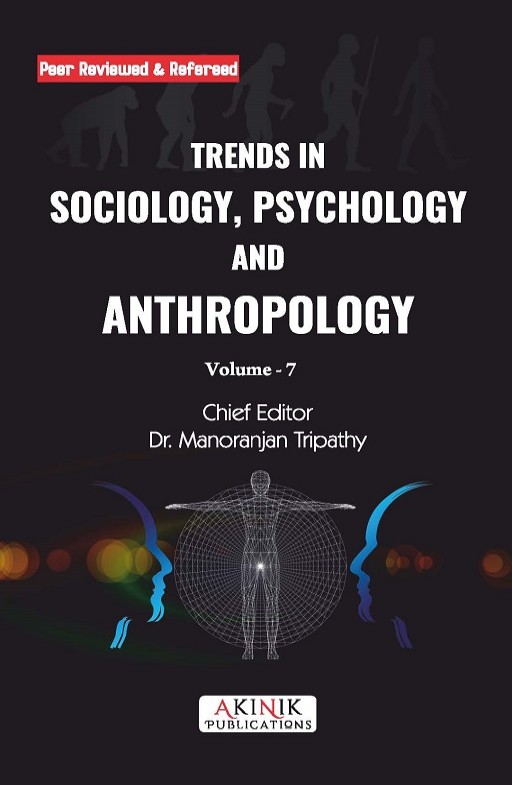 Trends in Sociology, Psychology and Anthropology (Volume - 7)